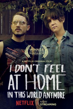 poster I Don't Feel at Home in This World Anymore.