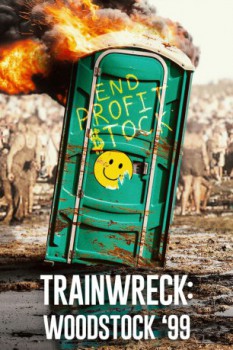 poster Trainwreck: Woodstock '99 - Season 01