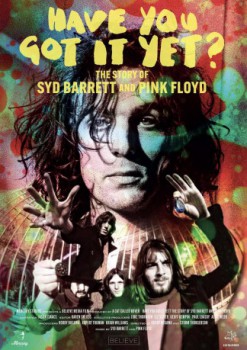 poster Have You Got It Yet? The Story of Syd Barrett and Pink Floyd