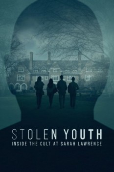 poster Stolen Youth: Inside the Cult at Sarah Lawrence - Season 01