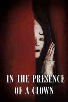 poster In the Presence of a Clown&nbsp;&nbsp;(1998)