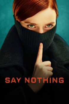 poster Say Nothing - Season 01&nbsp;&nbsp;(2024)